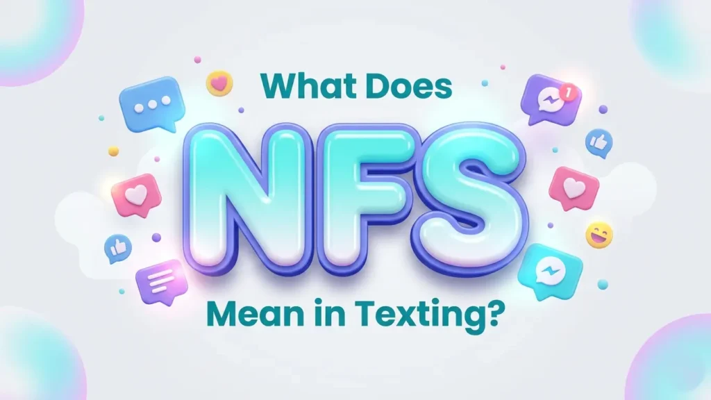 What Does NFS Mean in Texting