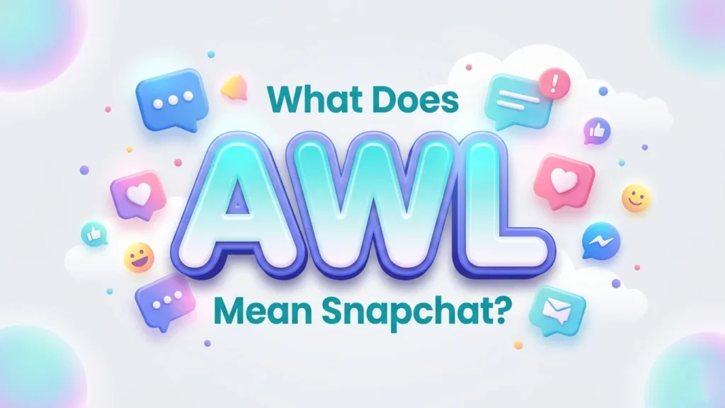 what does awl mean snapchat