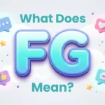 What Does FG Mean? Text Slang and Social Media Meaning