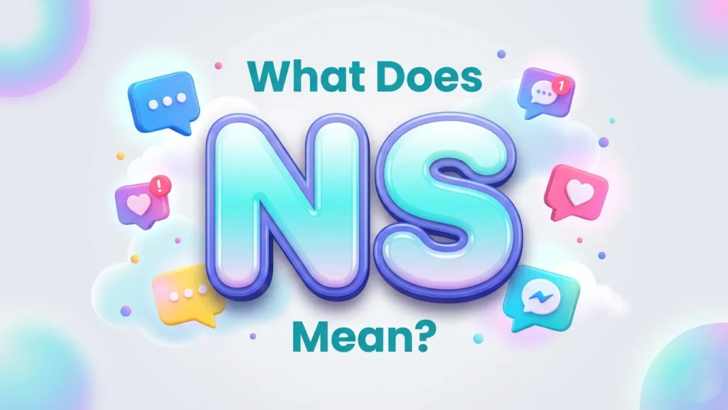 what does ns mean