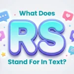 What Does RS Stand For In Text? Meaning, Slang & Uses