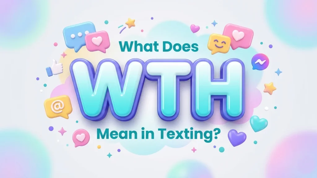 what does wth mean in texting