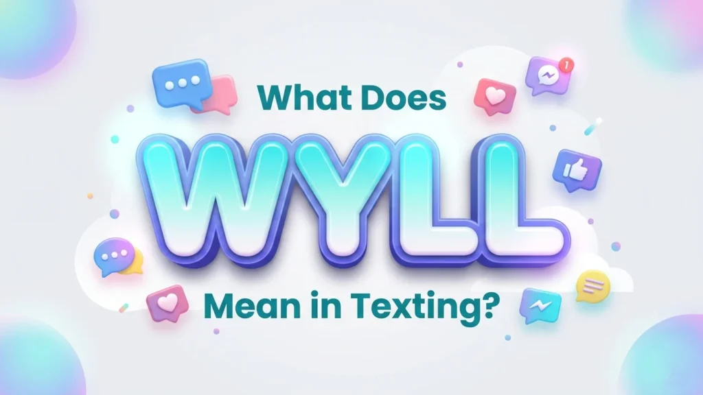 what does wyll mean in texting