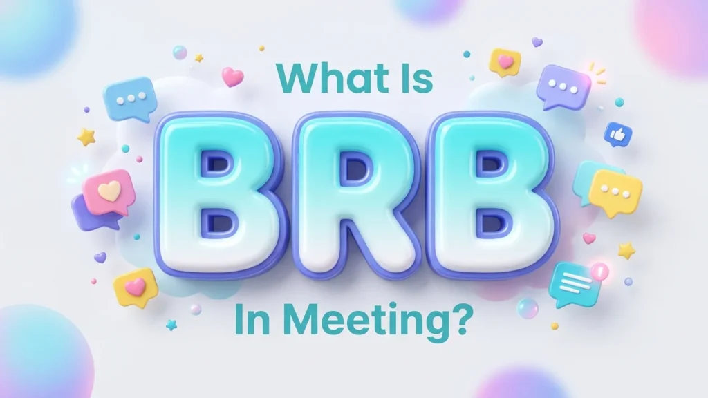 what is brb in meeting