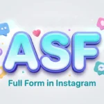 ASF Full Form in Instagram: Meaning, Examples & Usage