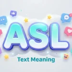 ASL Text Meaning: What ASL Means in Texts and Social Media
