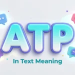 ATP in Text Meaning: What It Means in Slang and Messages