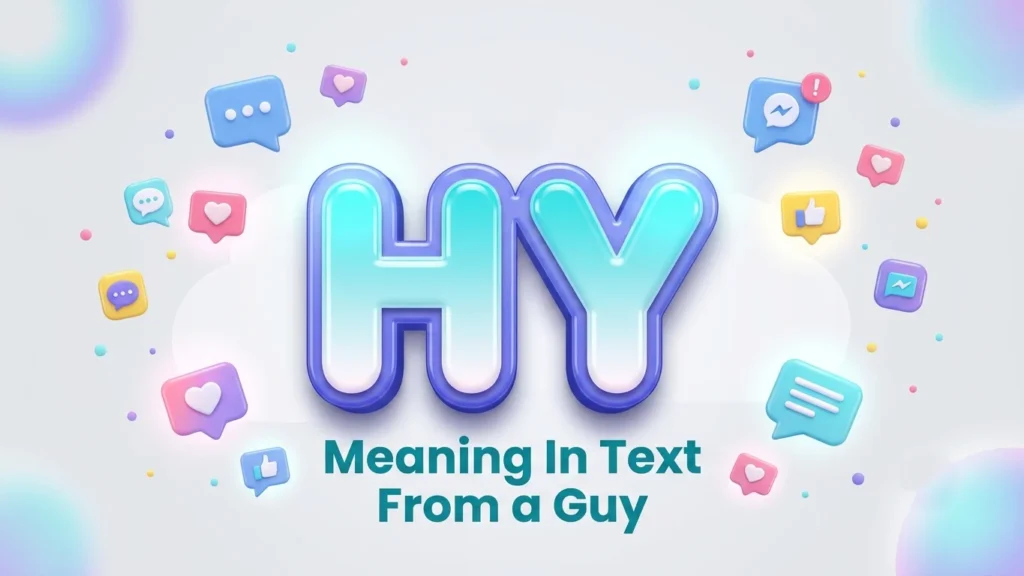 HY Meaning in Text From a Guy: Complete Guide to Its Meaning