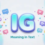 IG Meaning in Text: Definition, Examples & Social Media Uses