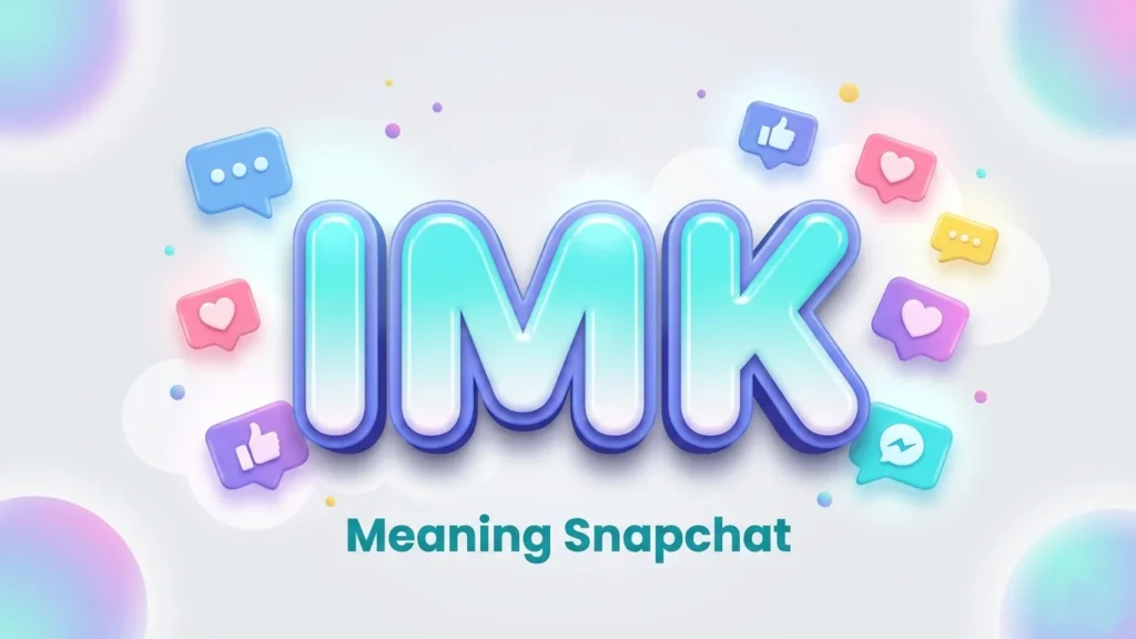 imk meaning snapchat