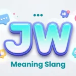 JW Meaning Slang: What It Means in Texts and Social Media