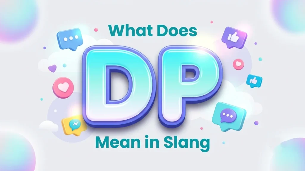 What Does DP Mean in Slang – Full Meaning & Uses Explained