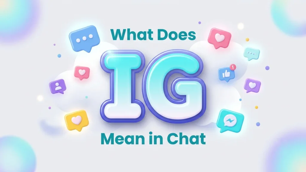 What Does IG Mean in Chat? Meaning, Examples & Uses