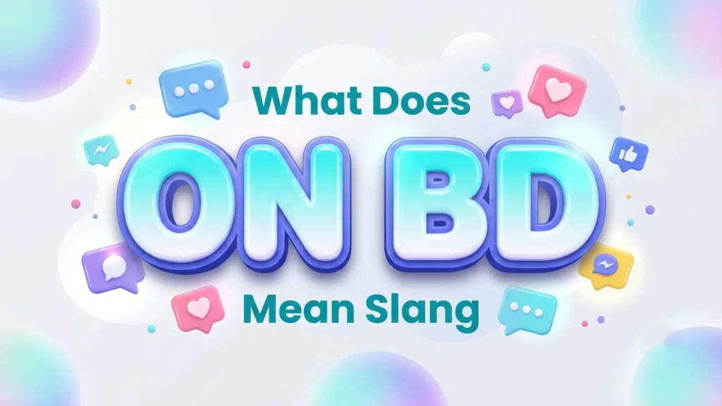 what does on bd mean slang
