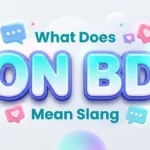 What Does On BD Mean Slang? Meaning, Origin & Examples