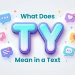What Does TY Mean in a Text? Meaning, Uses & Examples