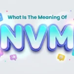 What Is the Meaning of NVM? Definition, Uses & Examples