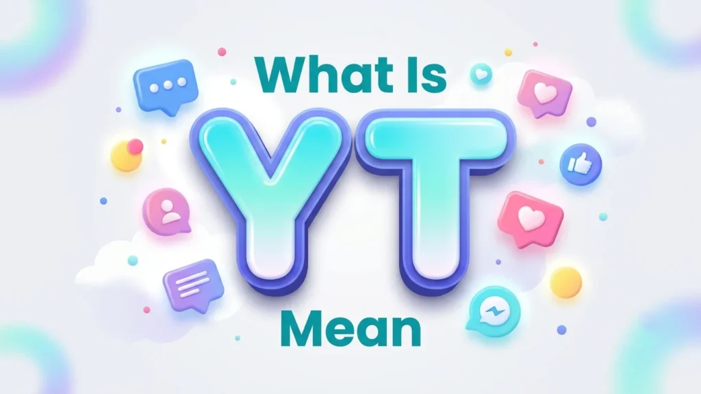 what is yt mean