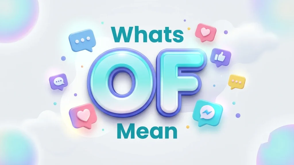 Whats OF Mean? Meaning in Text, Social Media & Online Slang