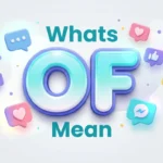 Whats OF Mean? Meaning in Text, Social Media & Online Slang