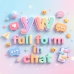 yw full form in chat